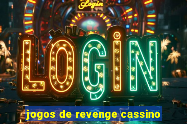 jogos de revenge cassino